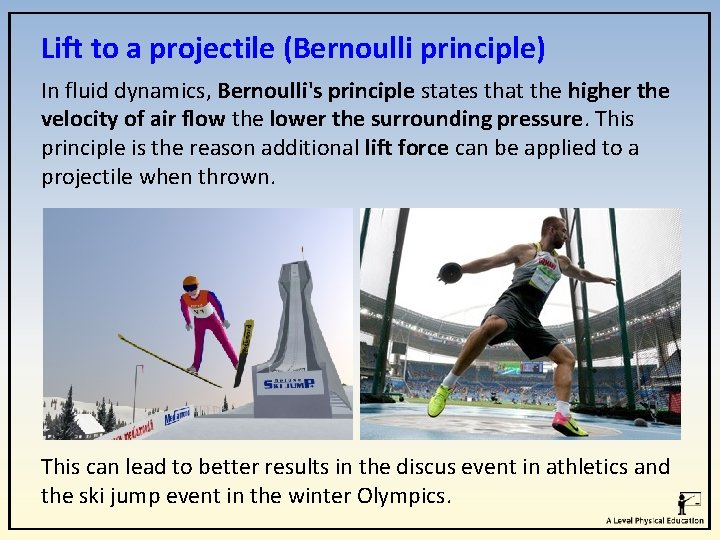 Lift to a projectile (Bernoulli principle) In fluid dynamics, Bernoulli's principle states that the Lift to a projectile (Bernoulli principle) In fluid dynamics, Bernoulli's principle states that the