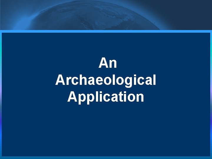 An Archaeological Application 