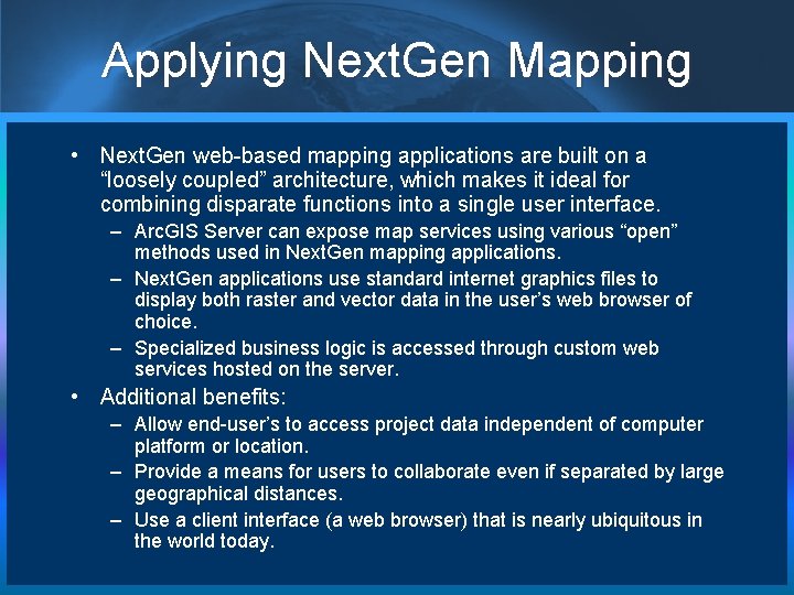 Applying Next. Gen Mapping • Next. Gen web-based mapping applications are built on a