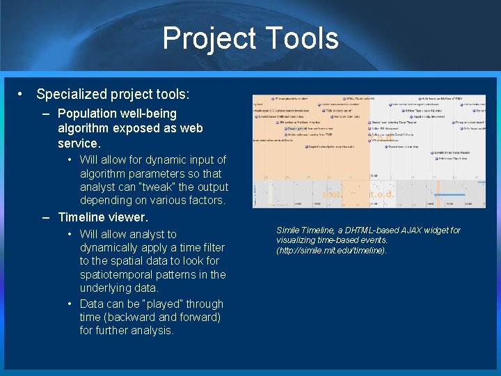 Project Tools • Specialized project tools: – Population well-being algorithm exposed as web service.