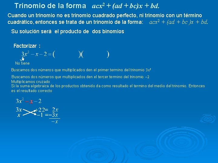 Trinomio de la forma acx 2 + (ad + bc)x + bd. Cuando un