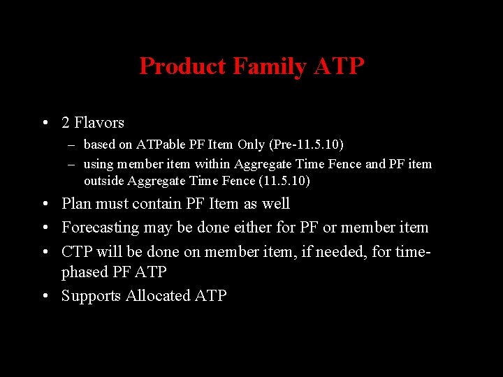Product Family ATP • 2 Flavors – based on ATPable PF Item Only (Pre-11.
