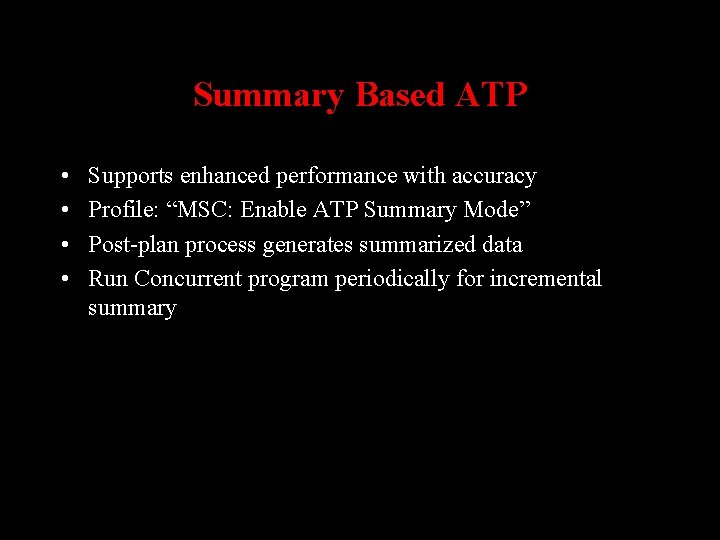 Summary Based ATP • • Supports enhanced performance with accuracy Profile: “MSC: Enable ATP