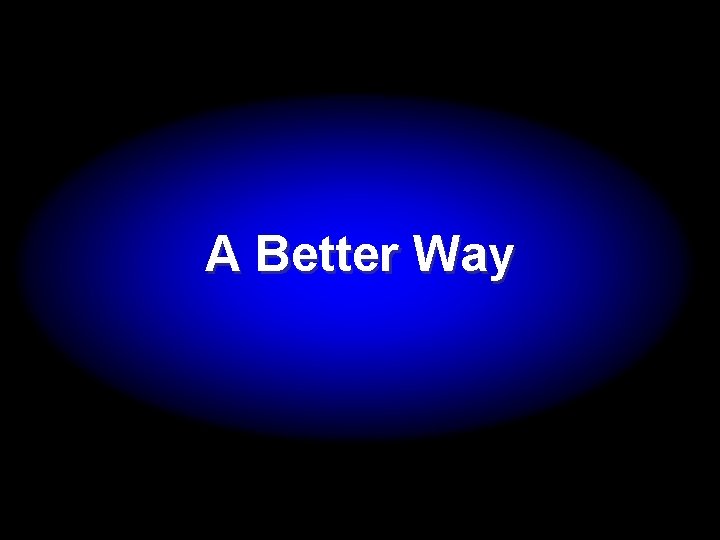 A Better Way 