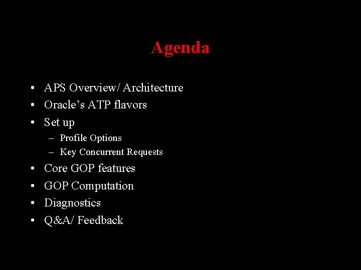 Agenda • APS Overview/ Architecture • Oracle’s ATP flavors • Set up – Profile