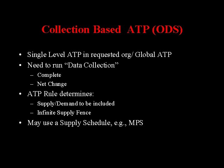 Collection Based ATP (ODS) • Single Level ATP in requested org/ Global ATP •
