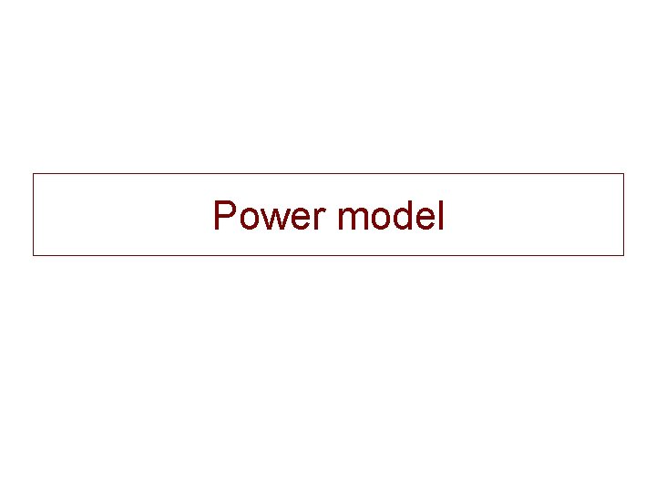 Power model 