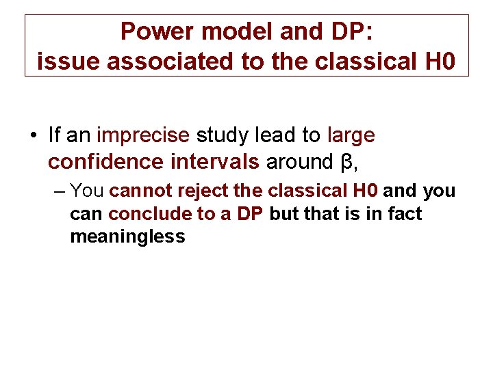 Power model and DP: issue associated to the classical H 0 • If an