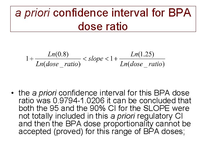 a priori confidence interval for BPA dose ratio • the a priori confidence interval