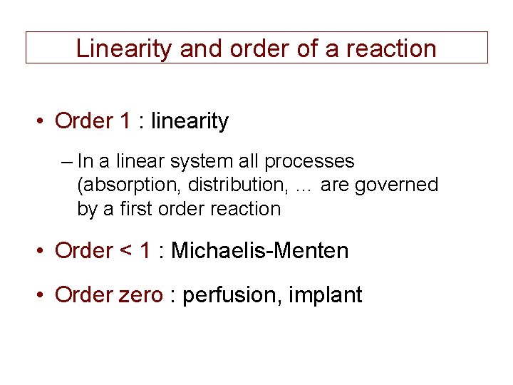 Linearity and order of a reaction • Order 1 : linearity – In a