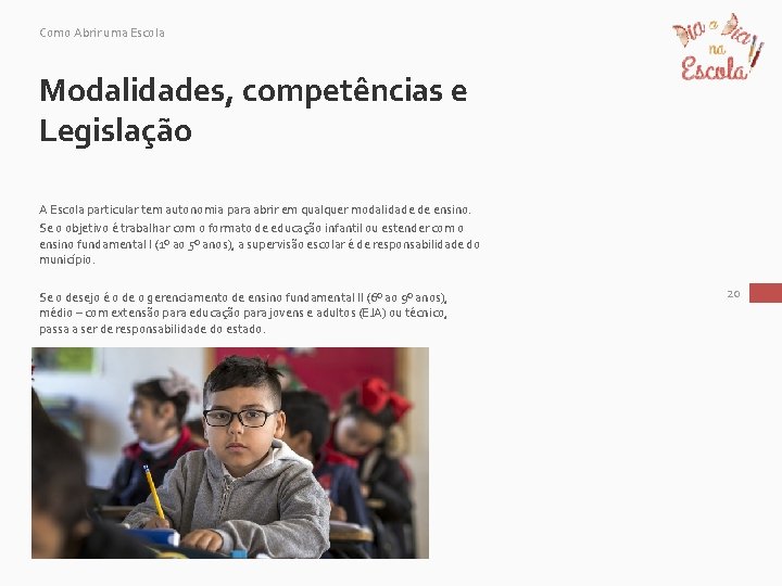 Como Abrir uma Escola Modalidades, competências e Legislação A Escola particular tem autonomia para