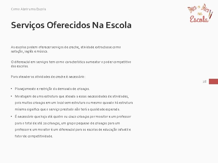 Como Abrir uma Escola Serviços Oferecidos Na Escola As escolas podem oferecer serviços de