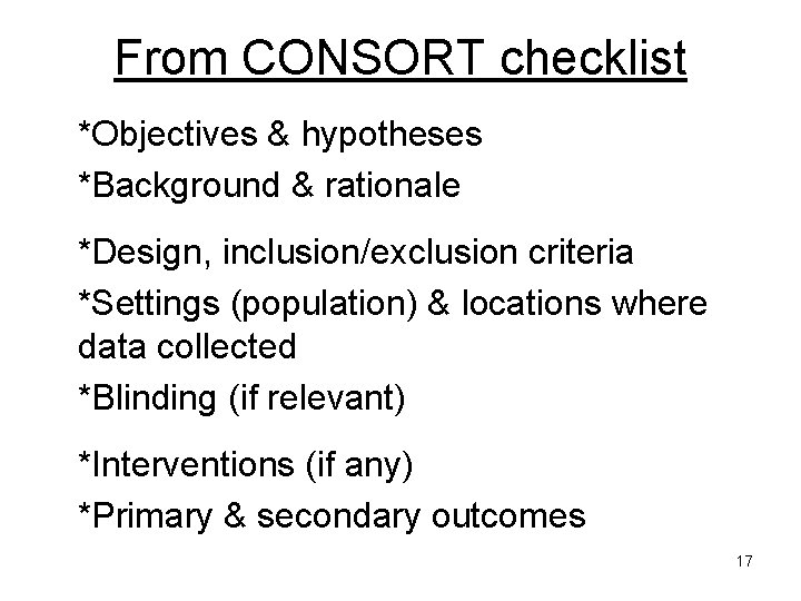 From CONSORT checklist *Objectives & hypotheses *Background & rationale *Design, inclusion/exclusion criteria *Settings (population)