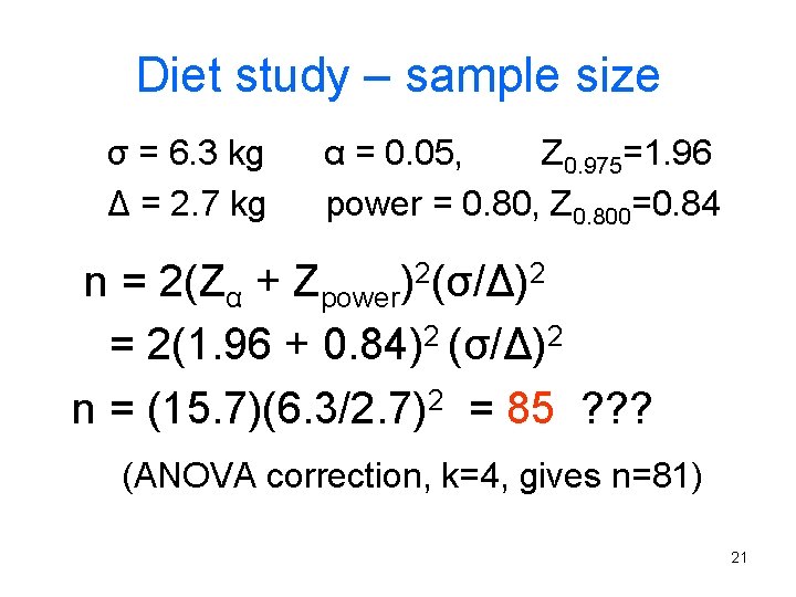 Diet study – sample size σ = 6. 3 kg Δ = 2. 7