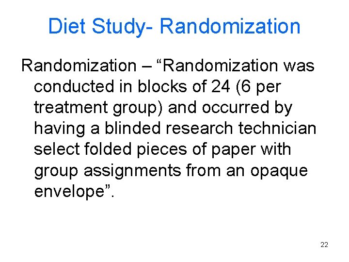 Diet Study- Randomization – “Randomization was conducted in blocks of 24 (6 per treatment