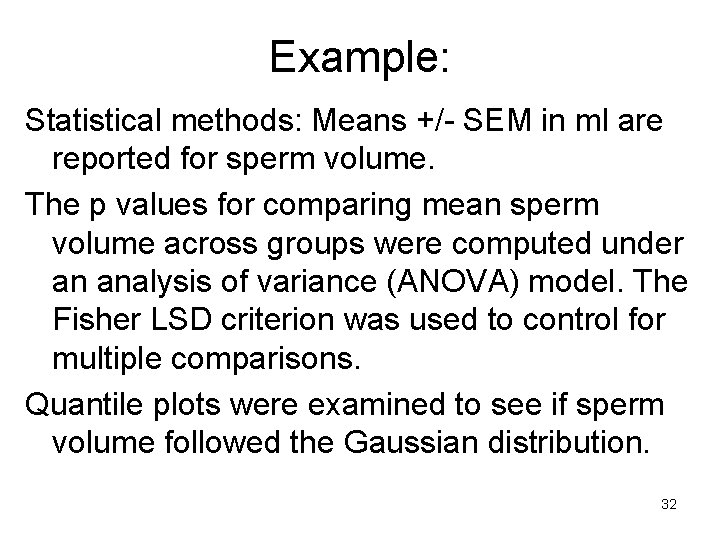 Example: Statistical methods: Means +/- SEM in ml are reported for sperm volume. The