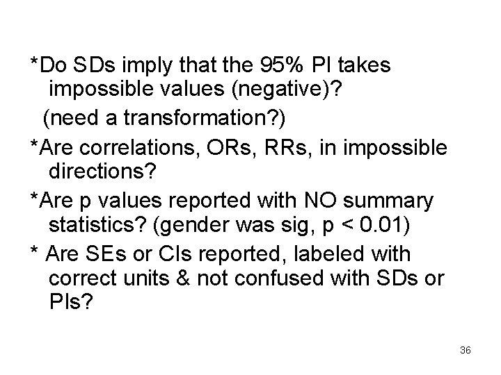 *Do SDs imply that the 95% PI takes impossible values (negative)? (need a transformation?