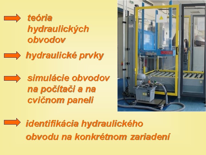 teória hydraulických obvodov hydraulické prvky simulácie obvodov na počítači a na cvičnom paneli identifikácia