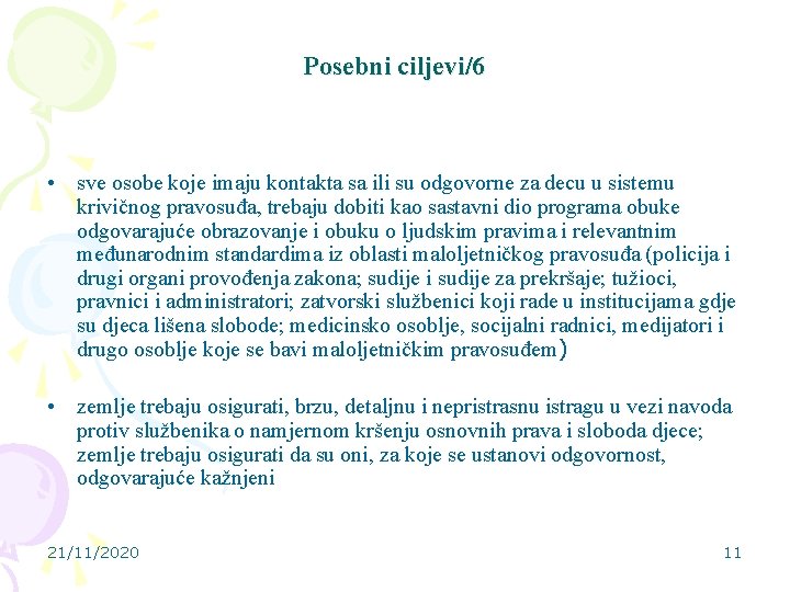 Posebni ciljevi/6 • sve osobe koje imaju kontakta sa ili su odgovorne za decu