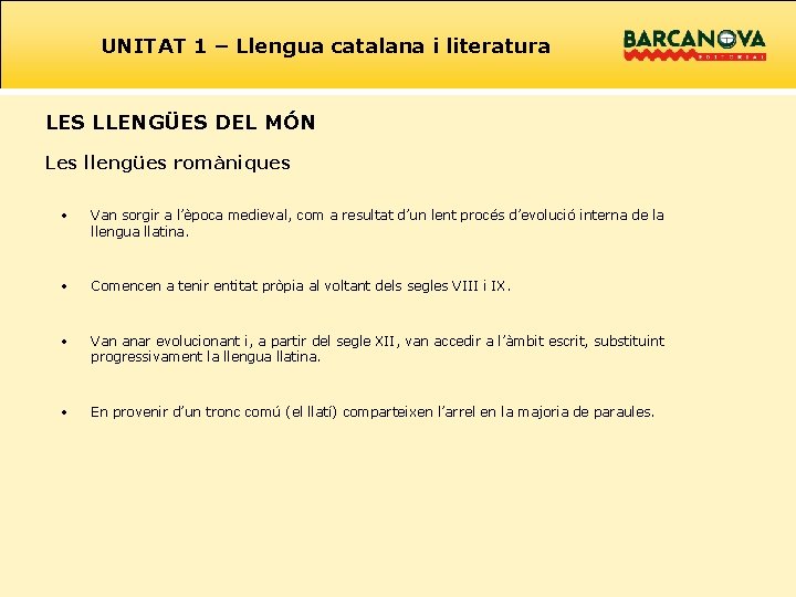 UNITAT 1 – Llengua catalana i literatura LES LLENGÜES DEL MÓN Les llengües romàniques