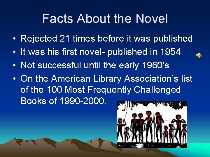 Facts About the Novel • • Rejected 21 times before it was published It