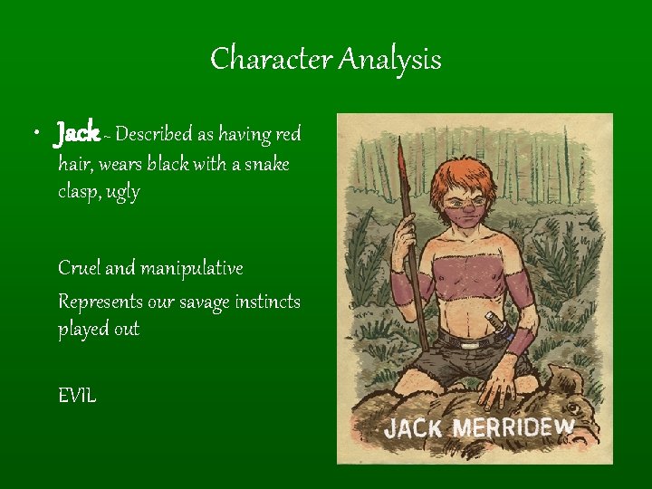 Character Analysis • Jack ~ Described as having red hair, wears black with a