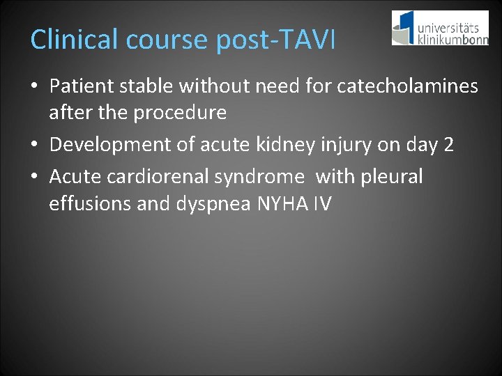 Clinical course post-TAVI • Patient stable without need for catecholamines after the procedure •