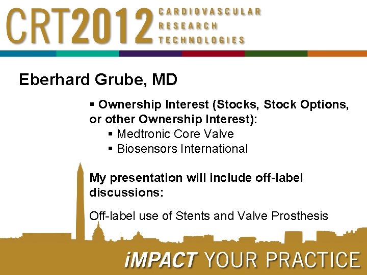 Eberhard Grube, MD § Ownership Interest (Stocks, Stock Options, or other Ownership Interest): §