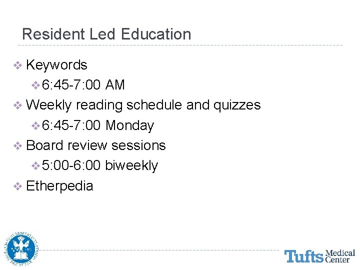 Resident Led Education v Keywords v 6: 45 -7: 00 AM v Weekly reading