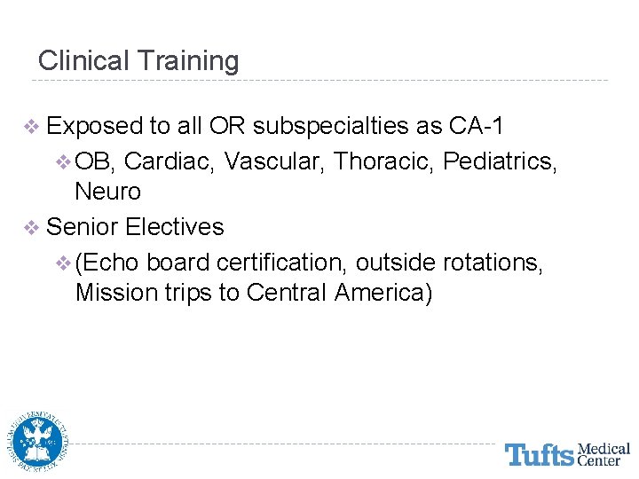 Clinical Training v Exposed to all OR subspecialties as CA-1 v OB, Cardiac, Vascular,