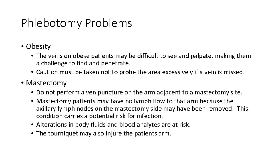 Phlebotomy Problems • Obesity • The veins on obese patients may be difficult to