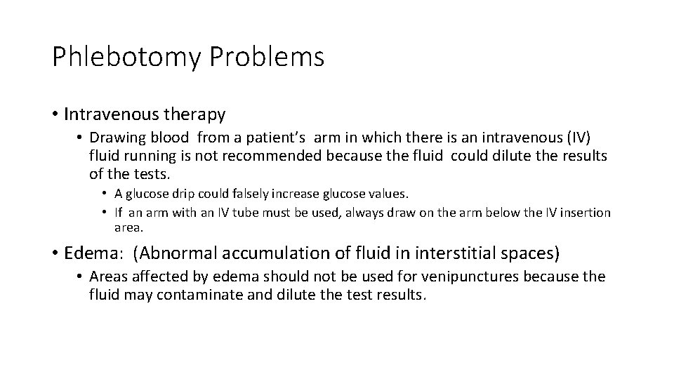 Phlebotomy Problems • Intravenous therapy • Drawing blood from a patient’s arm in which