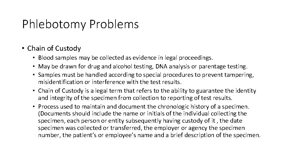 Phlebotomy Problems • Chain of Custody • Blood samples may be collected as evidence