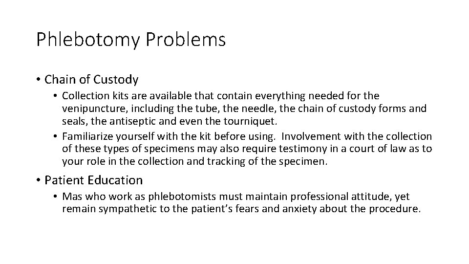 Phlebotomy Problems • Chain of Custody • Collection kits are available that contain everything