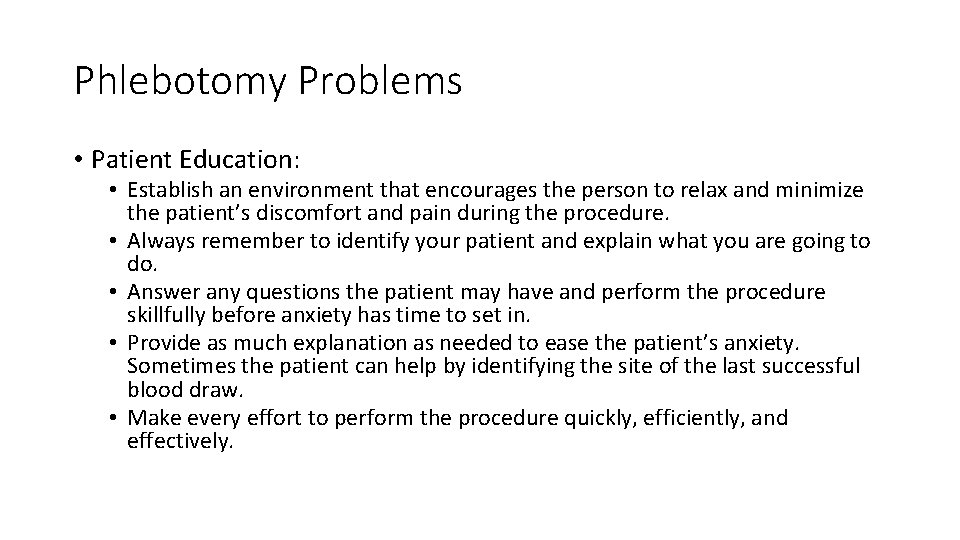 Phlebotomy Problems • Patient Education: • Establish an environment that encourages the person to