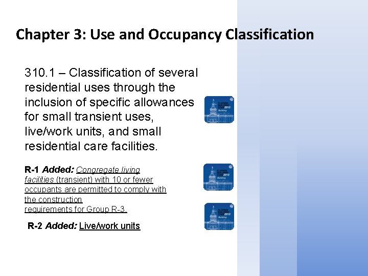 Chapter 3: Use and Occupancy Classification 310. 1 – Classification of several residential uses