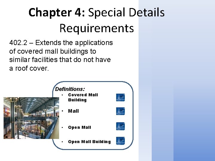 Chapter 4: Special Details Requirements 402. 2 – Extends the applications of covered mall