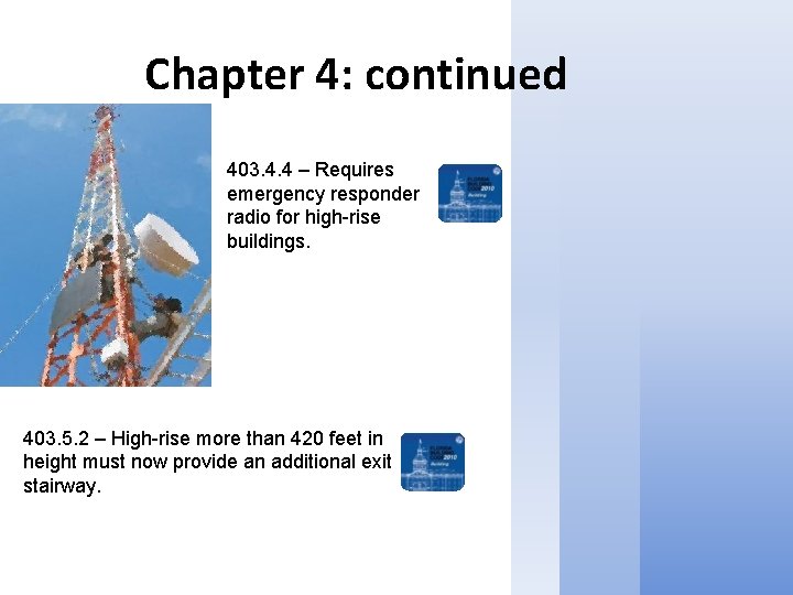 Chapter 4: continued 403. 4. 4 – Requires emergency responder radio for high-rise buildings.