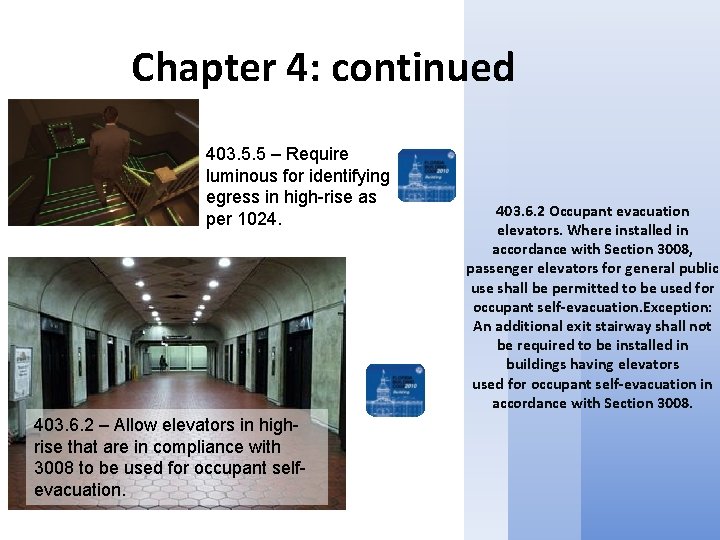 Chapter 4: continued 403. 5. 5 – Require luminous for identifying egress in high-rise