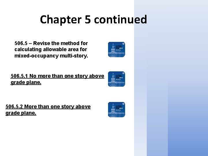 Chapter 5 continued 506. 5 – Revise the method for calculating allowable area for