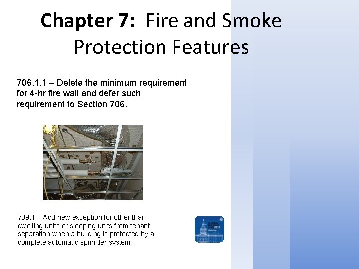 Chapter 7: Fire and Smoke Protection Features 706. 1. 1 – Delete the minimum