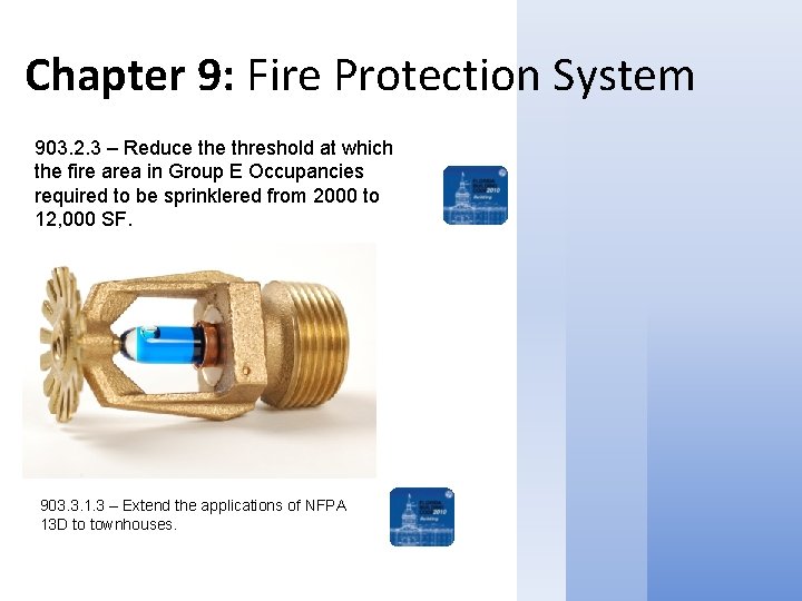 Chapter 9: Fire Protection System 903. 2. 3 – Reduce threshold at which the