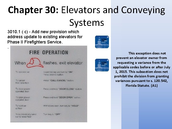 Chapter 30: Elevators and Conveying Systems 3010. 1 ( c) - Add new provision