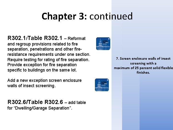 Chapter 3: continued R 302. 1/Table R 302. 1 – Reformat and regroup provisions