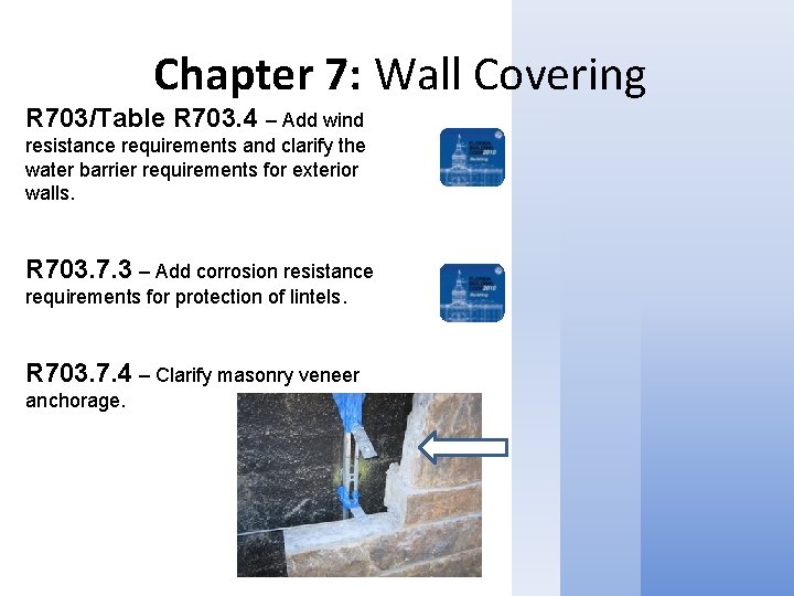 Chapter 7: Wall Covering R 703/Table R 703. 4 – Add wind resistance requirements