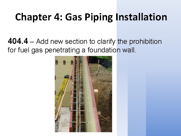 Chapter 4: Gas Piping Installation 404. 4 – Add new section to clarify the