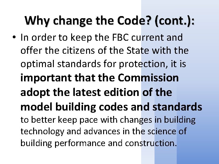 Why change the Code? (cont. ): • In order to keep the FBC current