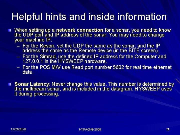 Helpful hints and inside information When setting up a network connection for a sonar,