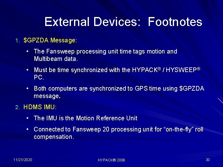 External Devices: Footnotes 1. $GPZDA Message: • The Fansweep processing unit time tags motion