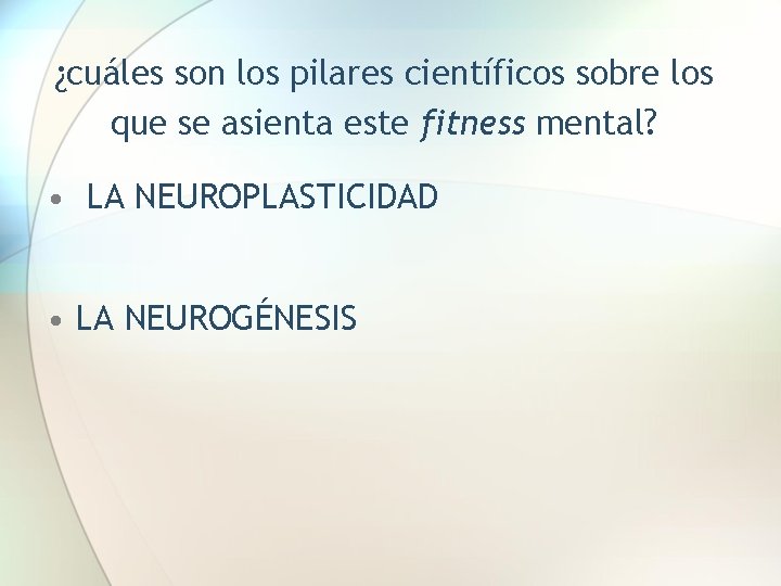 ¿cuáles son los pilares científicos sobre los que se asienta este fitness mental? •